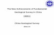 The New Achievements of Fundamental Geological Survey in China · 2017-10-27 · Geological Survey in China ... 2011-11. Compendium Major work and achievements Supporting for geological