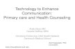 Technology to Enhance Communication: Primary care and ...digital.ahrq.gov/.../materials/presentations/2_3_olson__ardis.pdfTechnology to Enhance Communication: Primary care and Health
