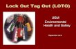 Lock Out Tag Out (LOTO) - University of Southern …...•The Lock Out/Tag Out procedure prevents the unexpected start up or release of stored energy that could cause injury to employees