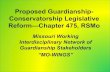 Proposed Guardianship- Conservatorship Legislative Reform ...macdds.org/wp-content/uploads/2011/04/MO-WINGS-Ch... · 24.06.2015  · Proposed Guardianship-Conservatorship Legislative