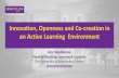 Innovation, Openness and Co-creation in an Active Learning … · 2018-05-02 · Oculus Rift and Wizdish Rovr 3D printer Hololens RaspberryPi’s . External Demonstrators . Games
