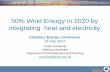50% Wind Energy in 2020 by integrating heat and electricity€¦ · 50% Wind Energy in 2020 by integrating heat and electricity Chalmers Energy Conference 16 may 2013 Frede Hvelplund