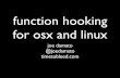 function hooking for osx and linux - DEF CON...• resume execution as if nothing happened. this instruction updates the freelist and comes from add_freelist: Can’t overwrite it