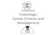 Forensic) Toxicology:) Career)Choices)and) Development files/Resources/Video/Toxicology... · InterpreNve)Toxicology) • Understanding)the)source)of)the)sample)and)its) limitaons.)