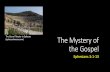 (ephesusbreeze.com) The Mystery of the Gospel · 2018-06-05 · The Mystery of the Gospel Conclusions 1. Both the gospel and the church were only hinted at in the Old Testament. 2.