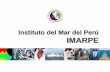 Instituto del Mar del Perú IMARPE - Marítimos del Perú · MISIÓN Instituto del Mar del Perú Realizar investigación científica y tecnológica de los recursos del mar y aguas