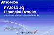FY2013 1Q Financial Results - Topcon · New product launch contributed to the sales growth 〉 FY2012/ 1Q FY2012/1Q FY2013/1Q . 1Q FY2013/ FY2013/1Q - POC : OEM business grew . significantly