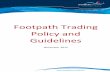 Footpath Trading Policy and Guidelines...4 A permit will grant limited rights to business operators to place items on the footpath such as tables and chairs, A-frame signs and screens,