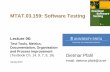 MTAT.03.159: Software Testing - ut · MTAT.03.159 / Lecture 06 / © Dietmar Pfahl 2016 There is no shortage of Test Tools • Defect Tracking (98) • GUI Test Drivers (71) • Load