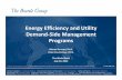 Energy Efficiency and Utility Demand Side Management Programs · an additional $1.1 billion for load management and demand response programs) • Average calculated cost/kWh saved