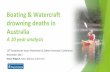 Boating & Watercraft drowning deaths in Australiaevent.icebergevents.com.au/uploads/contentFiles/files/2017-AIPN/Stace… · Only unintentional drowning deaths whilst participating