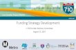 Funding Strategy Development - Metro€¦ · Funding Strategy Services It is important to highlight that development of a Funding Strategy is only intended to serve as an independent