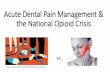 Dental Prescribing: Acute Dental Pain Management & the ... · 9/18/2017  · patients for dental pain4 ... Medically compromised population / disease rates are higher 4. Highly medicated