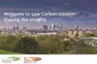 Welcome to Low Carbon London: Sharing the insights · 2011. UK Power Networks. All rights reserved 1 Welcome to Low Carbon London: Sharing the insights