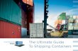 The Ultimate Guide To Shipping Containers · 2020-02-10 · SHIPPING CONTAINERS SIZES - 10FT Containers 10FT Container Comapct shipping Containers are perfect for small spaces where