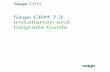 SageCRM7.3 Installationand UpgradeGuide · Contents BackinguptheRegistry 5-3 BackingUpProgramFiles 5-4 Chapter6:Multi-serverCRM 6-1 InstallingMulti-serverCRM 6-1 Prerequisites 6-1