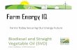 Farm Energy IQ€¦ · Farm Energy IQ Farms Today Securing Our Energy Future Biodiesel and Straight Vegetable Oil (SVO) Chris Callahan, UVM Extension