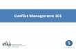 Conflict Management 101 - Microsoft · 2018-04-12 · Conflict Management 101 R E L A T I O N S H I P GOALS High Importance Low Importance High Importance Smoothing Withdrawing Imposing