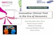Innovative Clinical Trial in the Era of Genomics Yeon Hee.pdfOverview of precision medicine Genomics-driven clinical trials ... San Antonio Breast Cancer Symposium, December 8-12,