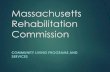 Massachusetts Rehabilitation Commission...2019/05/17  · Independent Living Centers The Massachusetts Rehabilitation Commission contracts with ten Independent Living Centers (ILCs)