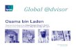 Osama bin Laden Slides - 5259 · Osama bin Laden Global @dvisor 3 CP1. As you probably know, Osama bin Laden was recently killed by US forces. As a result of the death of Osama bin