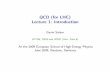 QCD (for LHC) Lecture 1: Introduction · 2010-02-05 · QCD lecture 1 (p. 10) Basic methods Lattice Lattice for LHC? How big a lattice do you need for an LHC collision @ 14 TeV? Lattice
