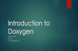 Introduction to Doxygen - College of Engineeringweb.engr.oregonstate.edu/~traylor/ece473/student_projects/Introduc… · Introduction to Doxygen GURJEET SINGH ECE 573 17TH NOVEMBER