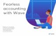 Fearless accounting with Wave - Amazon S3s3.amazonaws.com/wave-prod-customer-success/downloads/Wave-… · the way, but let’s start in a more sensible place: at the end! At the