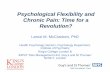 Psychological Flexibility and Chronic Pain: Time for a ...€¦ · Cognitive Fusion Questionnaire Drexel Defusion Scale Contact with the present Mindful Attention Awareness Scale