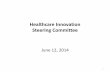 Healthcare Innovation Steering Committee · 2014-06-12 · – Payers implement strategies that align with the CPC approach to achieve comprehensive primary care • egan in Fall