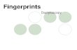 Fingerprints - Weeblymarandoscience.weebly.com/uploads/2/...fingerprints... · Minutiae are shape and ridge characteristics. There are 9 types of minutiae: Bifurcation or fork Ending