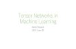 Tensor Networks in Machine Learning...Vector Matrix t Tensor person Tensor in Machine Learning •Multi-dimensional array –Vector and matrix are special cases of tensor mode # of