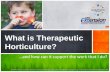 What is Therapeutic Horticulture?...What is Therapeutic Horticulture? …and how can it support the work that I do? An EEO/AA employer, University of Wisconsin-Extension provides equal
