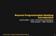 Beyond Programmable Shading Introduction...Winter 2011 –Beyond Programmable Shading 6 Syllabus Overview • Section 1: Review modern real-time rendering –DirectX 9 pipeline (ca.