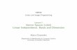 DM559 LinearandIntegerProgramming - SDU · DM559 LinearandIntegerProgramming Lecture 7 Vector Spaces (cntd) Linear Independence, Bases and Dimension MarcoChiarandini Department of