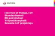 Internet of Things, IoT Standardisointi EU painotukset ... · The Internet of Things is the next digital revolution IoT, Industrial IoT, Internet of Everything ... Cyber-physical