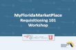 MFMP U Requisitioning 101 - dms.myflorida.com€¦ · Finance & Accounting Staff creates invoice in MFMP * What is a Requisition? A requisition (PR) is a request to purchase a commodity