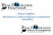 Reach Higher - Oklahoma Works · 2018-05-04 · REACH HIGHER: Flex Finish is… Designed by university and college faculty and administrators in Oklahoma to meet the needs of businesses.