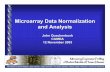 Microarray Data Normalization and Analysiscamda2009.bioinformatics.northwestern.edu/.../quackenbush/presen… · Microarray Data Normalization and Analysis John Quackenbush CAMDA