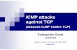 ICMP attacks against TCP - IEEE · Actualmente cuento con tres internet-drafts aceptados como elementos de trabajo del TCPM WG. ... Acknowledgement: indica el ultimo byte del flujo