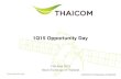 1Q15 Opportunity Day - Thaicom · 2. Excludes Cash and Current Investment 3. Excludes Interest-Bearing Debt 4. Cash and Current Investment (B/E) D/E Ratio at 0.62x 1 Strong cash from