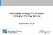 Wisconsin Energy To Acquire Integrys Energy Group · Wisconsin Energy to purchase Integrys for $71.47 per share (based on 6/20 close) 17.3% premium to Integrys’ spot price 22.8%