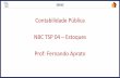 ContabilidadePública NBC TSP 04 –Estoques Prof: Fernando ...s3.amazonaws.com/ead_casa/ead_casa/Aula/11505-estoques-fernando-aprato.pdfOsestoquescompreendembensadquiridosemantidospararevenda,incluindo,por