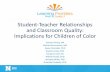 Student-Teacher Relationships and Classroom Quality ...earlylearningnetwork.unl.edu/wp-content/uploads/... · Strategies for Fostering Positive Teacher-Child Relationships •Provide