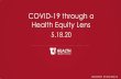 COVID-19 through a Health Equity Lens - University of Utah · • Community leaders tied into health committees/updates • Mental health and crisis hotlines with interpretation •
