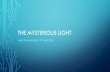 The Mysterious Light · THE MYSTERIOUS LIGHT WEEK COMMENCING 18TH MAY 2020. This week we will be working on different activities all based on a picture. On Friday there will be a
