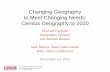 Changing Geography to Meet Changing Needs: Census ...€¦ · Changing Geography to Meet Changing Needs: Census Geography to 2020 Michael Ratcliffe Geography Division . US Census