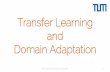 Transfer Learning and Domain Adaptation...Transfer Learning Same domain, different task •Pre-trained Image Net (visual domain of real images) –Train on image classification •Fine-tune