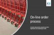 On-line order · On-line order process A step by step process to guide you from registration to completing an order.
