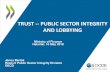 TRUST -- PUBLIC SECTOR INTEGRITY AND LOBBYINGBertok... · Identifying relevant data, benchmarks, and indicators in relation to transparency in lobbying •Linking to the broader Open